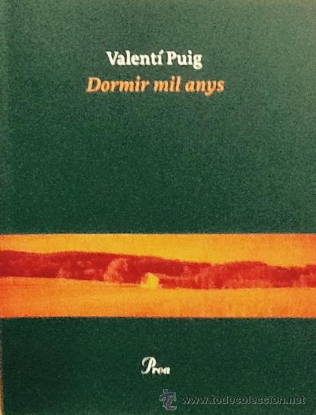 Libros de segunda mano: Dormir mil anys. Valent&iacute; Puig . proa . - Foto 1
