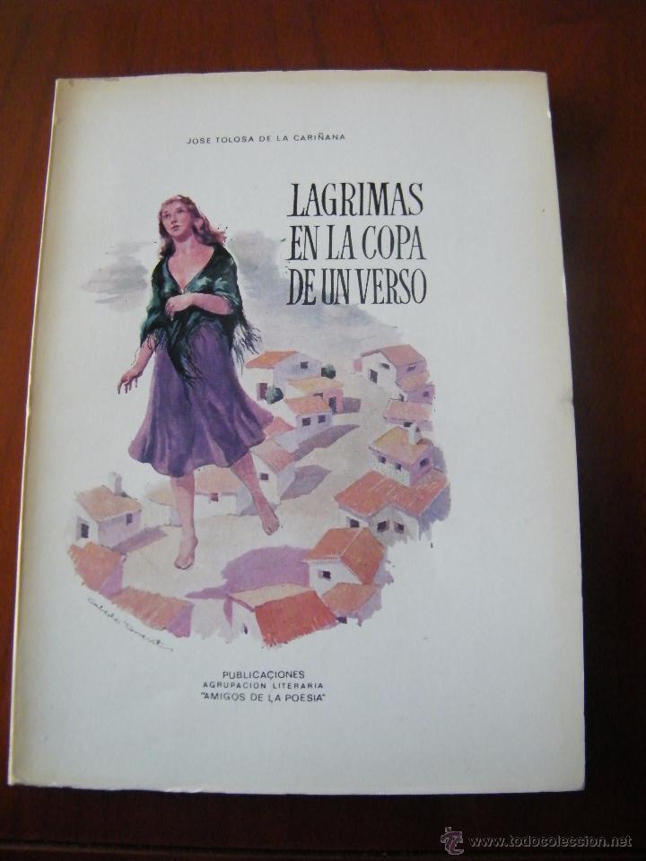Libri di seconda mano: L&Aacute;GRIMAS EN LA COPA DE UN VERSO - JOS&Eacute; TOLOSA DE LA CARI&Ntilde;ANA - AMIGOS DE LA POES&Iacute;A - VALENCIA (1973)