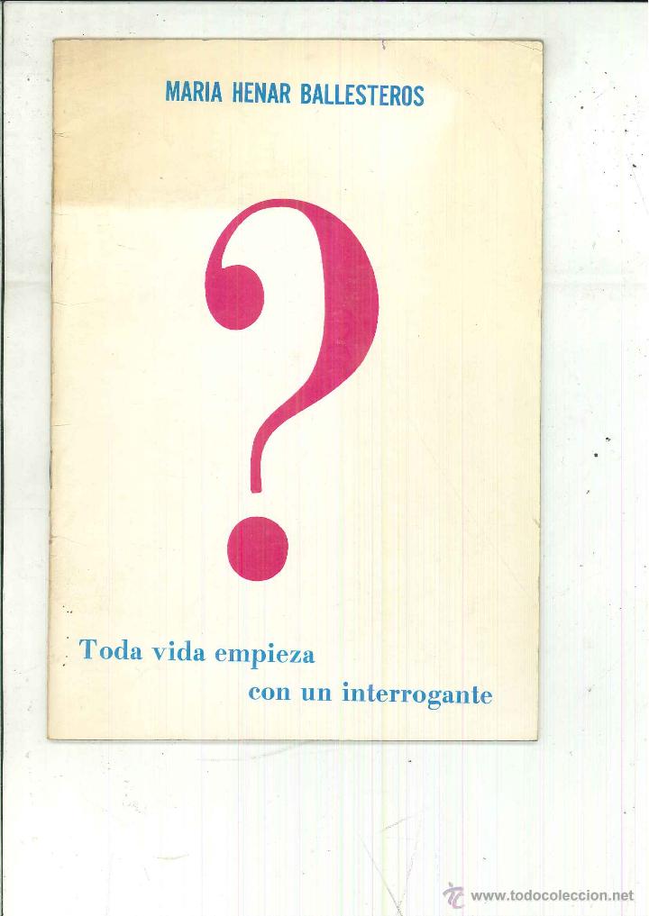 Libri di seconda mano: TODA LA VIDA EMPIEZA CON UN INTERROGANTE. Mar&iacute;a Henar Ballesteros