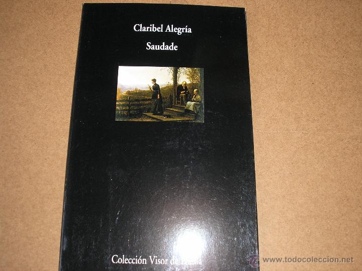 Libros de segunda mano: SAUDADE.- Claribel Alegr&iacute;a.- Visor 1999 - Foto 1