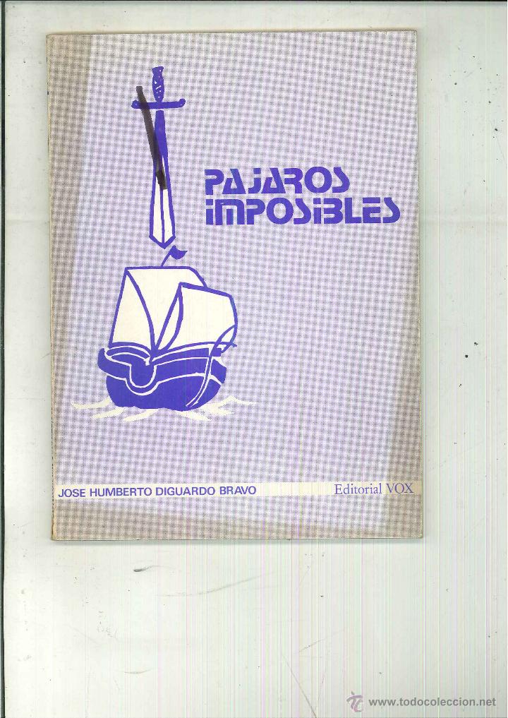Libri di seconda mano: P&Aacute;JAROS IMPOSIBLES. Jos&eacute; Humbero Diguardo