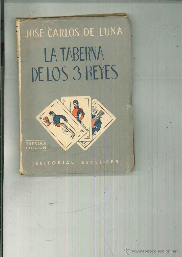 Libros de segunda mano: LA TABERNA DE LOS 3 REYES. Jos&eacute; Carlos de Luna - Foto 1