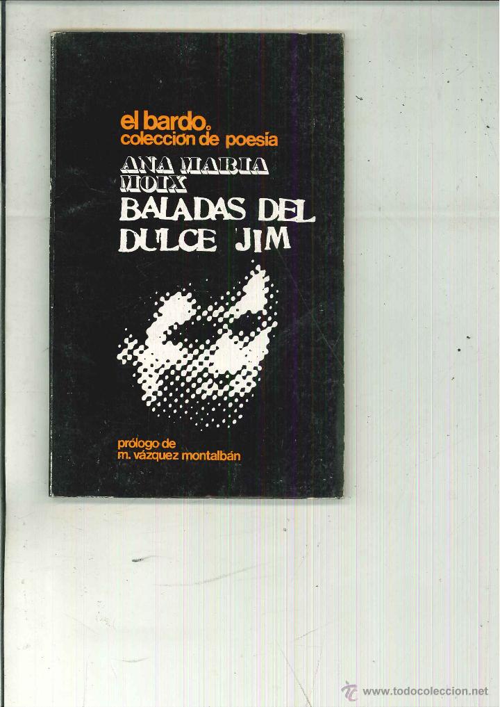 Libros de segunda mano: BALADAS DEL DULCE JIM. Ana M&ordf; Moix - Foto 1