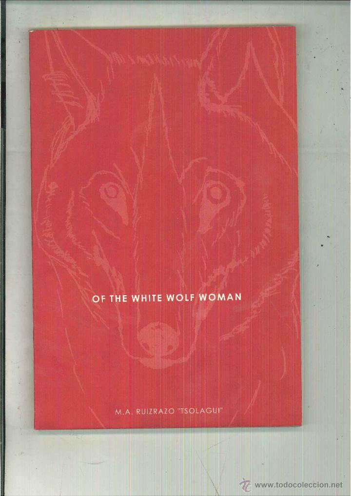 Libri di seconda mano: OF THE WHITE WOLF WOMAN. M. A. RUIZRAZO TSOLAGUI