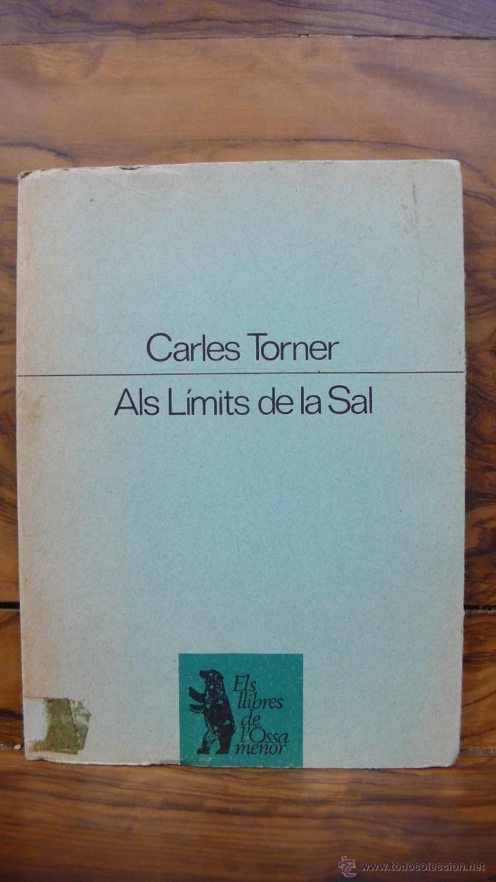 Libros de segunda mano: ALS L&Iacute;MITS DE LA SAL. CARLES TORNER. PRIMERA EDICI&Oacute;. - Foto 1