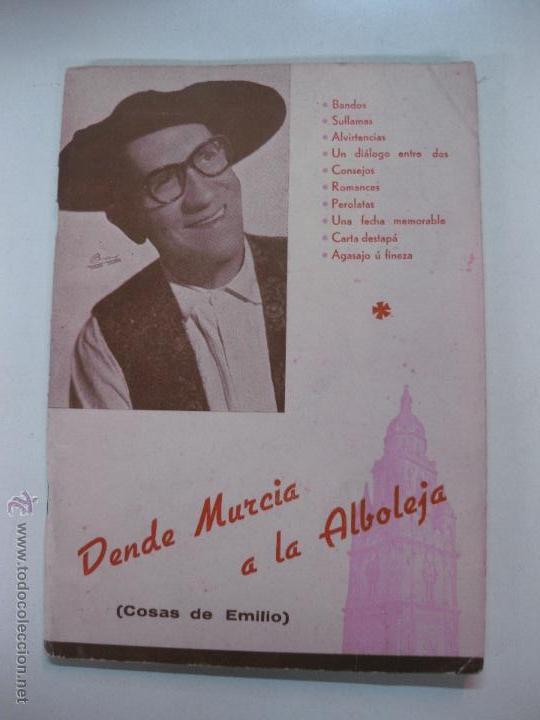 Libri di seconda mano: DENDE MURCIA A LA ALBOLEJA. COSAS DE EMILIO. BANDOS, SUFLAMAS, ALVIRTENCIAS.....1960.
