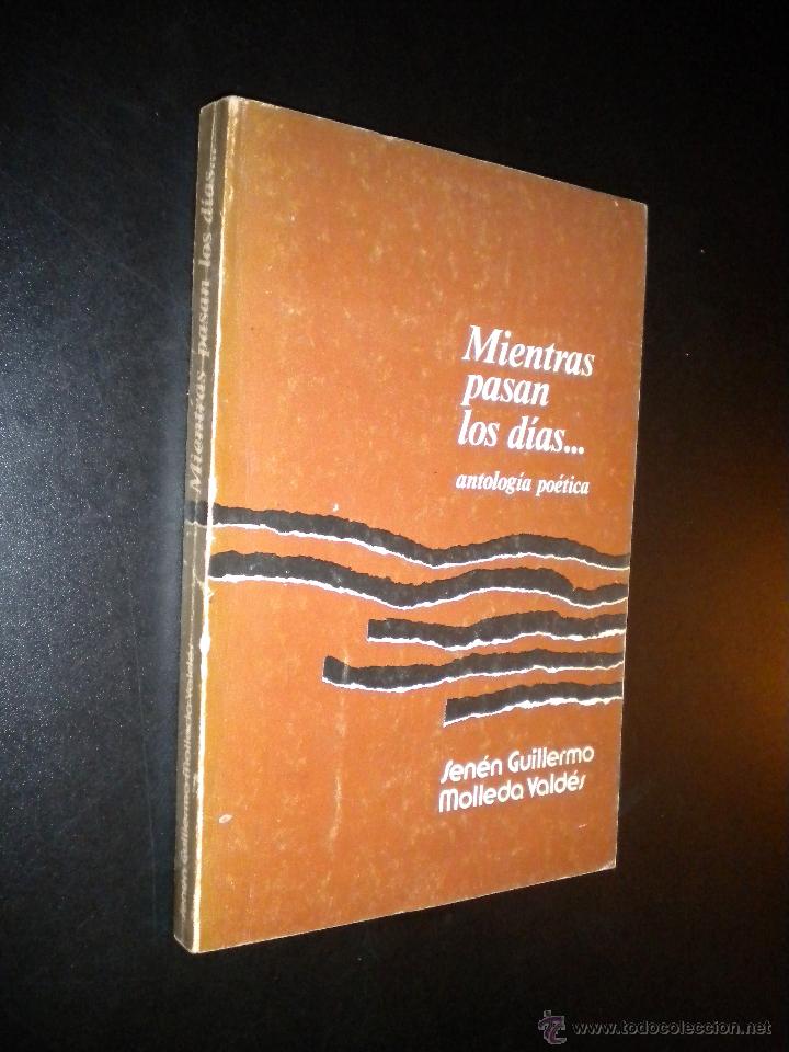 Gebrauchte B&uuml;cher: Mientras pasan los dias... Antologia Poetica / Senen Guillermo molleda valdes