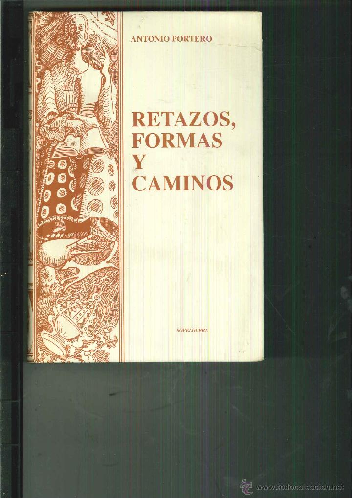 Libros de segunda mano: RETAZOS, FORMAS Y CAMINOS. Antonio Portero - Foto 1