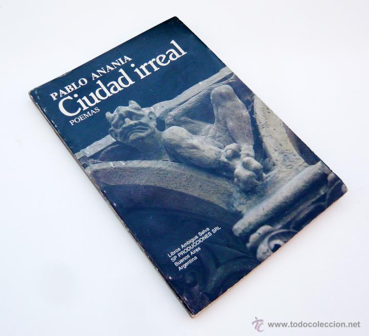 Libros de segunda mano: CIUDAD IRREAL. POEMAS / P. ANANIA / LIBROS AMBIGUA SELVA 1986 / 1&ordf; ED. / POESIA / RARO