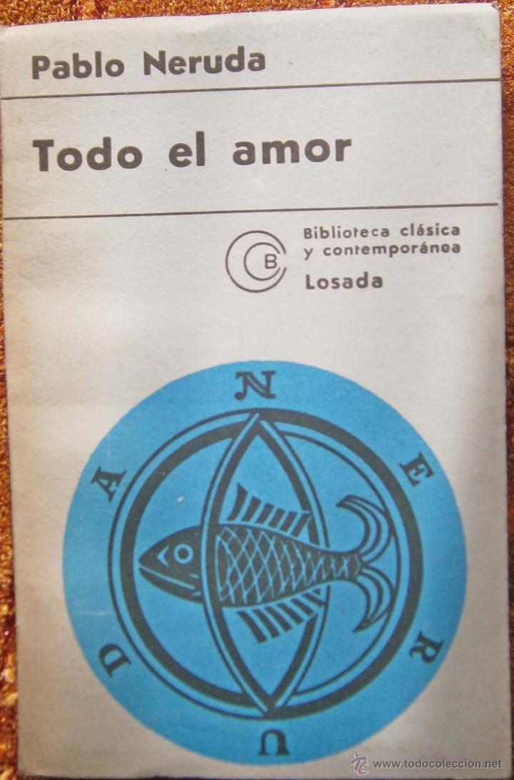 Libros de segunda mano: TODO EL AMOR PABLO NERUDA - Foto 1