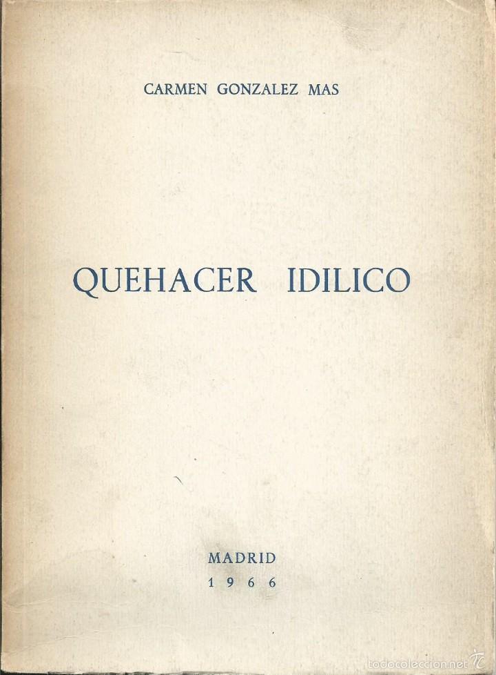 Gebrauchte B&uuml;cher: CARMEN GONZALEZ MAS . QUEHACER IDILICO. 1&ordf; EDICION. MADRID 1966. TIPOGRAFIA ARTISTICA