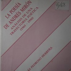 Libros de segunda mano: LA POESIA DE ANDRES MIRON ANALISIS DE UNA TRAYECTORIA POETICA 1965 1990 TOMAS PEDROSO HERRERA EC. Lote 55358688