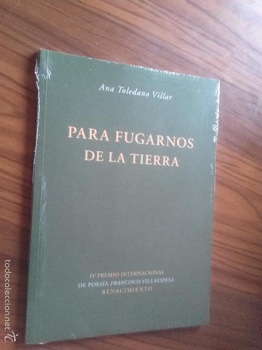 Second hand books: PARA FUGARNOS DE LA TIERRA. ANA TOLEDANO VILLAR. RENACIMIENTO. BUEN ESTADO. PLASTIFICADO