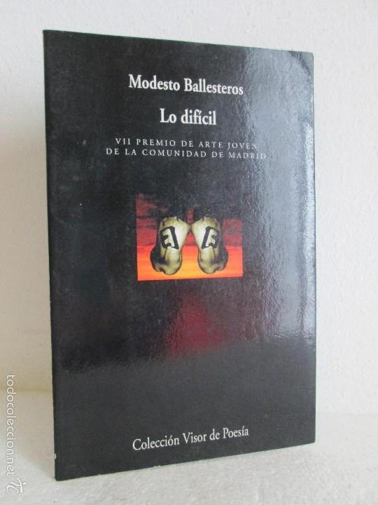Gebrauchte B&uuml;cher: MODESTO BALLESTEROS. LO DIFICIL. EDICION VISOR. 2004. VER FOTOGRAFIAS ADJUNTAS