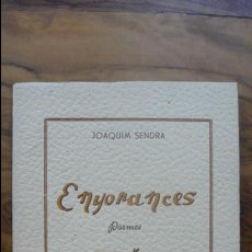 Libros de segunda mano: ENYORANCES. JOAQUIM SENDRA. 1954. DEDICATÒRIA AUTÒGRAFA.