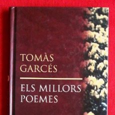 Libros de segunda mano: TOMAS GARCES - ELS MILLORS POEMES - ED. PROA COLUMNA - 1ªEDICION 1998 (POESIA - POEMAS) (EN CATALÀ). Lote 57534617