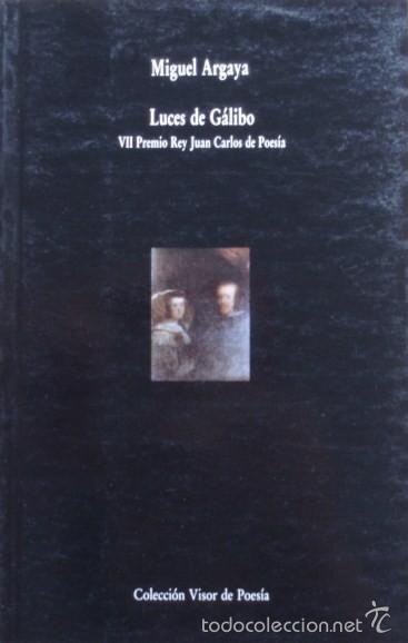 Libros de segunda mano: Luces de G&aacute;libo/Miguel Argaya - Visor - Foto 1