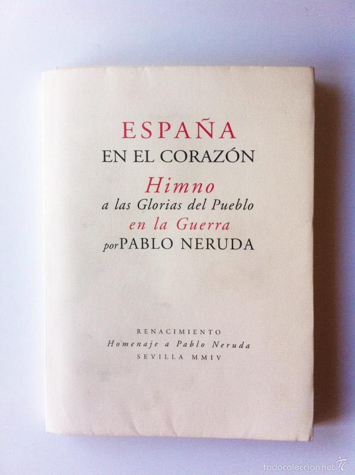 Libros de segunda mano: ESPA&Ntilde;A EN EL CORAZ&Oacute;N - PABLO NERUDA (EDITORIAL RENACIMIENTO) - Foto 1