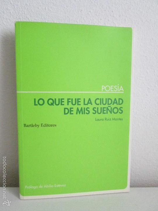 Gebrauchte B&uuml;cher: LO QUE FUE LA CIUDAD DE MIS SUE&Ntilde;OS. POESIA REUNIDA 1988-1996. LAURA RUIZ MONTES. VER FOTOS