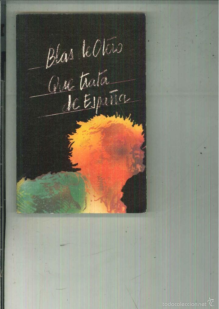 Libros de segunda mano: QUE TRATA DE ESPA&Ntilde;A. Blas de Otero - Foto 1