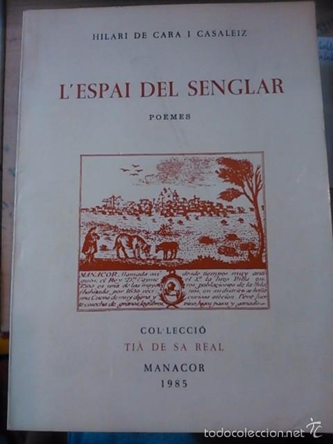 Libros de segunda mano: Hilari de Cara I Casaleiz: L&acute;ESPAI DEL SENGLAR (poemes) (Manacor, 1985)