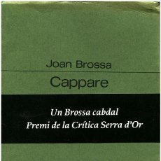 Libros de segunda mano: JOAN BROSSA (PERE GIMFERRER) - CAPPARE - ELS LLIBRES DE L'OSSA MENOR - ED. PROA 1984 (RE) - CATALÁ. Lote 61353590