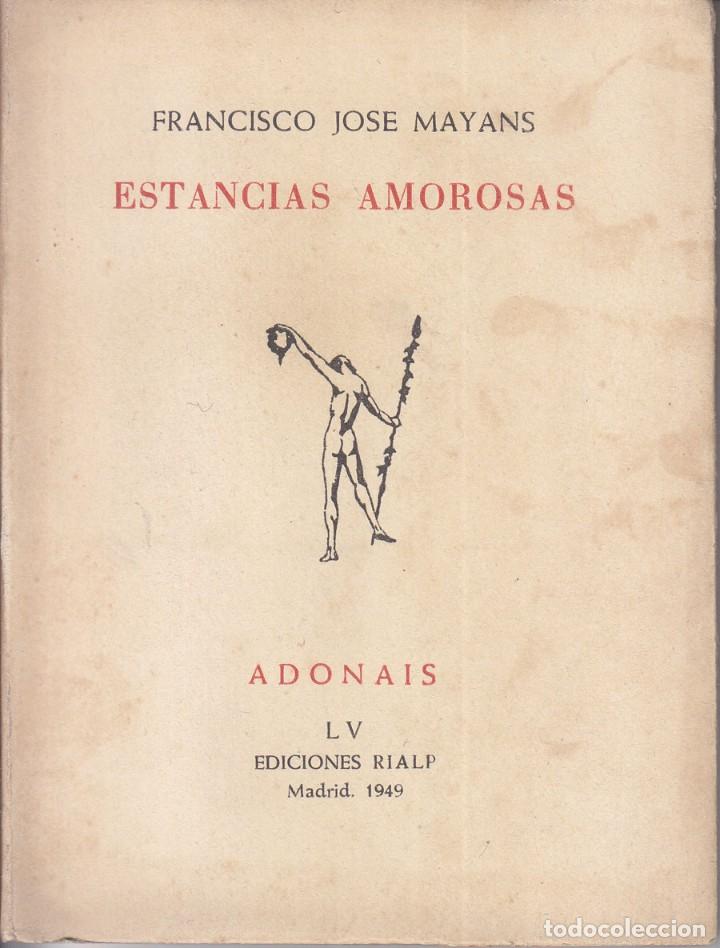 FRANCISCO JOSÉ MAYANS: ESTANCIAS AMOROSAS. ADONAIS, LV. MADRID, 1949. PRIMERA EDICIÓN. SELLO (Libros de Segunda Mano (posteriores a 1936) - Literatura - Poesía)