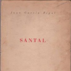 Libros de segunda mano: GARCIA RIGAL, JUAN: SANTAL. POESÍA LÍRICA. Lote 62816860