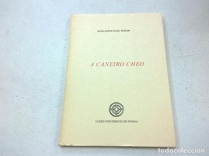 Libros de segunda mano: A CANEIRO CHEO-LUIS GONZALEZ TOSAR-COLECCION ESQUIO DE POESIA-&acute;A&Ntilde;O 1986-GALICIA- F5