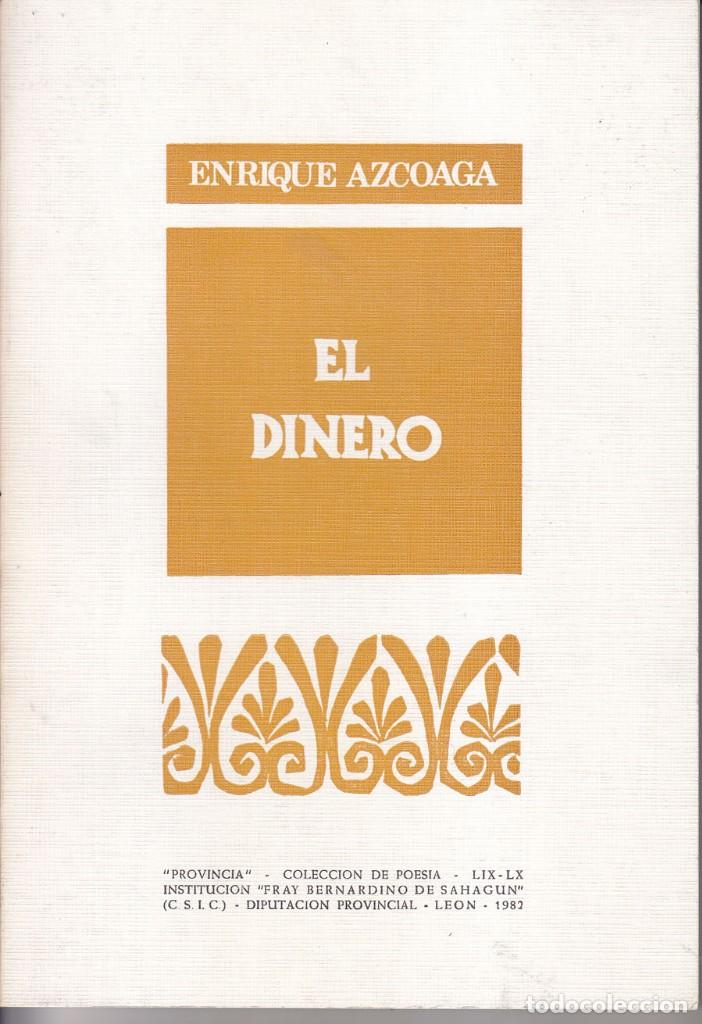 Second hand books: ENRIQUE AZCOAGA: EL DINERO. LE&Oacute;N, PROVINCIA, 1982. PRIMERA EDICI&Oacute;N. SELLO