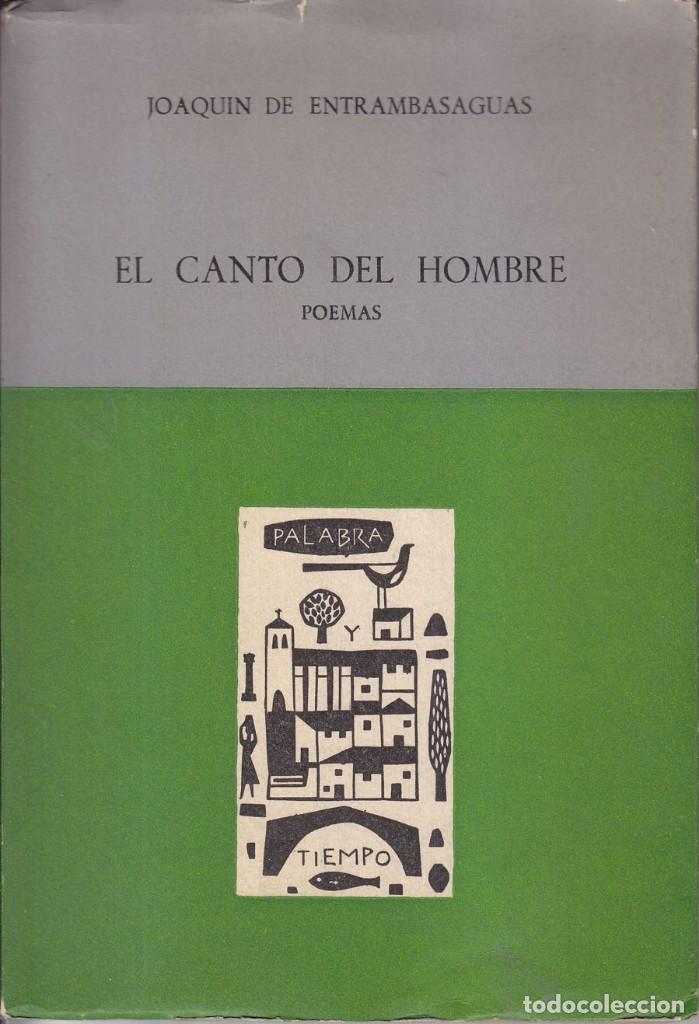 Second hand books: JOAQU&Iacute;N DE ENTRAMBASAGUAS: EL CANTO DEL HOMBRE. MADRID, PALABRA Y TIEMPO, 1965. 1&ordf; EDICI&Oacute;N. SELLO