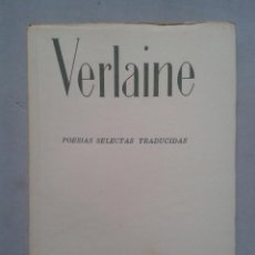 Libros de segunda mano: VERLAINE. POESÍAS SELECTAS TRADUCIDAS. AÑO 1954.. Lote 67605793