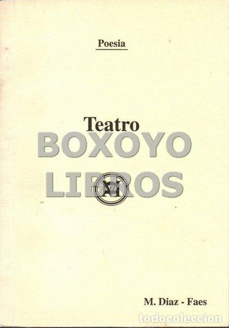 Libros de segunda mano: D&Iacute;AZ-FAES, M. Poes&iacute;a: Teatro