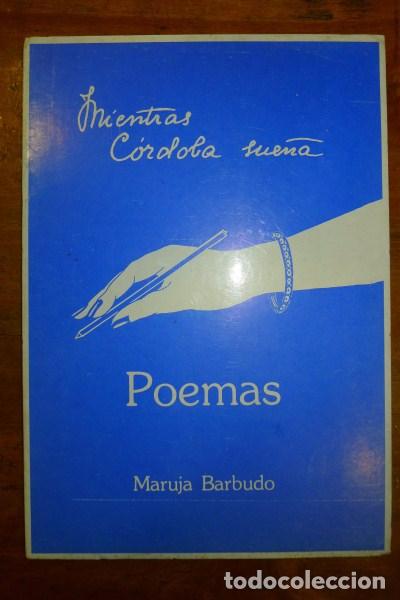 Libri di seconda mano: BARBUDO, Maruja. Mientras C&oacute;rdoba sue&ntilde;a : Poemas