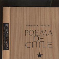 Libros de segunda mano: GABRIELA MISTRAL. POEMA DE CHILE. ED. POMAIRE 1967. TAPA DURA. POESÍA