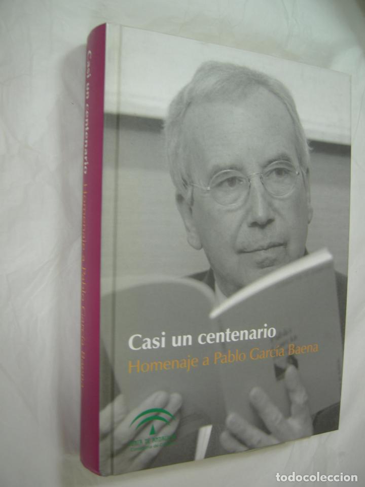 Libros de segunda mano: CASI UN CENTENARIO. HOMENAJE A PABLO GARCIA BAENA - 1&ordf; EDICION 2004- gran poeta de C&oacute;rdoba