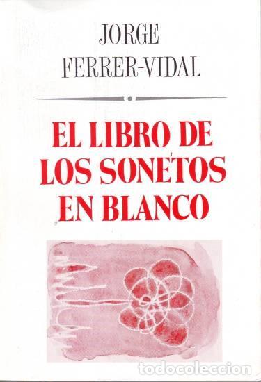 Libros de segunda mano: FERRER-VIDAL, Jorge: &nbsp;EL LIBRO DE LOS SONETOS EN BLANCO - Foto 1