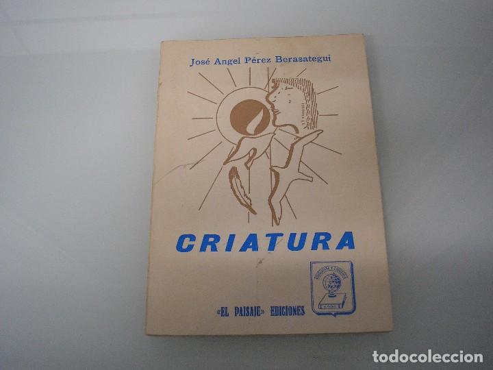 Libri di seconda mano: Criatura - Jos&eacute; Angel P&eacute;rez Berasategui - El Paisaje Ediciones - Vizcaya - 1987