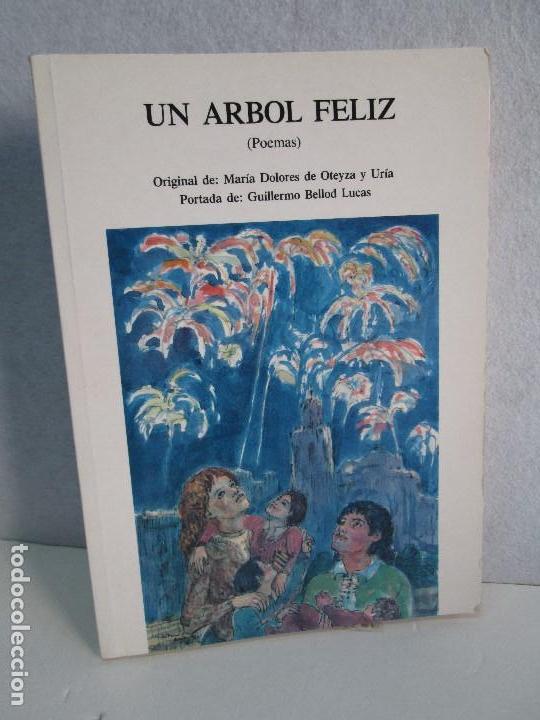Libri di seconda mano: UN ARBOL FELIZ. POEMAS. MARIA DOLORES DE OTEYZA Y URIA. DEDICADO POR LA AUTORA. VER FOTOGRAFIAS