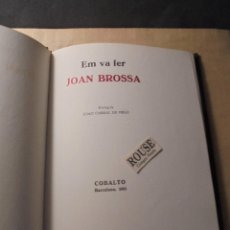 Libros de segunda mano: JOAN BROSSA - EM VA FER JOAN BROSSA , PRÓLEG DE JOAO CABRAL DE MELO , COBALTO 1951 , CON UN POEMA . Lote 74945691