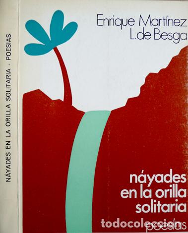 Libros de segunda mano: MART&Iacute;NEZ L. DE BESGA, Enrique.  N&aacute;yades en la orilla solitaria.  1971.