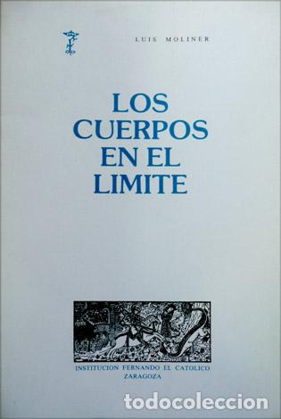 Libros de segunda mano: MOLINER, Luis.  Los cuerpos en el l&iacute;mite.  1987. - Foto 1