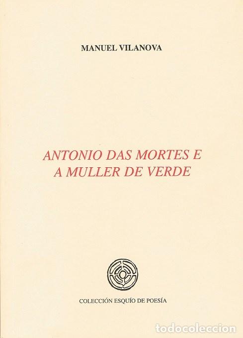 Libros de segunda mano: ANTONIO DAS MORTES E A MULLER DE VERDE. MANUEL VILANOVA. EJEMPLAR NUMERADO: 150 - Foto 1