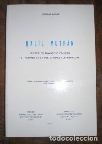 Libros de segunda mano: Nicol&aacute;s SAADE: HALIL MUTRAN. Heritier du romantisme fran&ccedil;ais et pionner de la poesie arabe contemp.