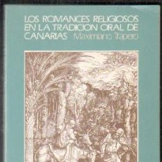 Libros de segunda mano: LOS ROMANCES RELIGIOSOS EN LA TRADICIÓN ORAL DE CANARIAS. TRAPERO,MAXIMIANO. A-LCAN-042. Lote 78527857