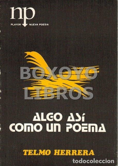 Libros de segunda mano: HERRERA, Telmo. Algo as&iacute; como un poema. Col. Nueva Poes&iacute;a