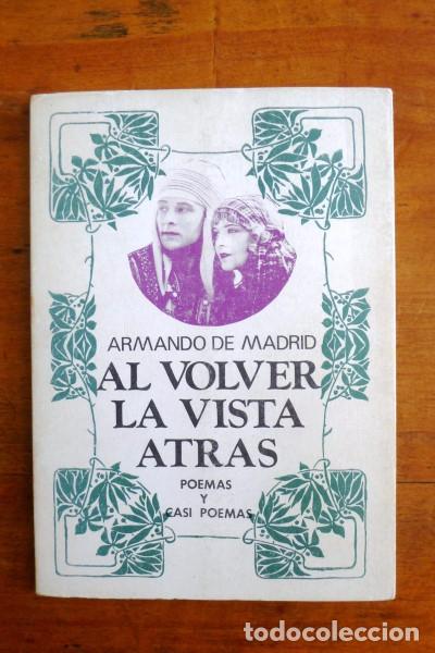 Gebrauchte B&uuml;cher: MADRID, Armando de. Al volver la vista atr&aacute;s : Poemas y casi poemas