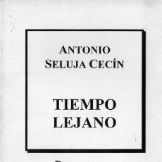 Libros de segunda mano: TIEMPO LEJANO (ANTONIO SELUJA CECÍN). Lote 81293484