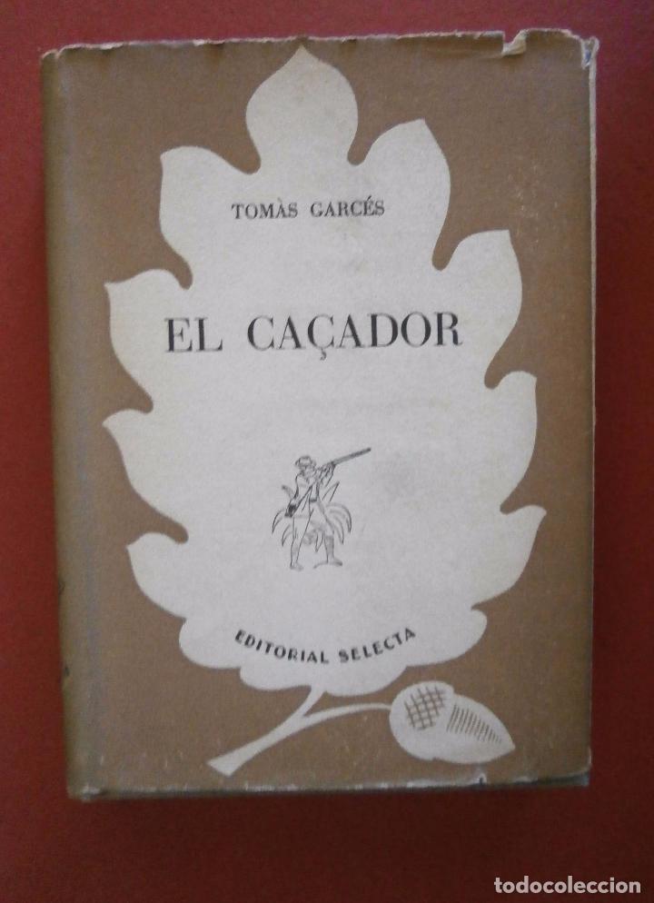 Libros de segunda mano: El ca&ccedil;ador. Tom&agrave;s Garc&eacute;s - Foto 1