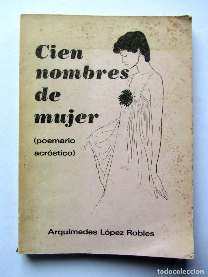Second hand books: Cien nombres de mujer (poemario acr&oacute;stico). Arquimedes L&oacute;pez Robles